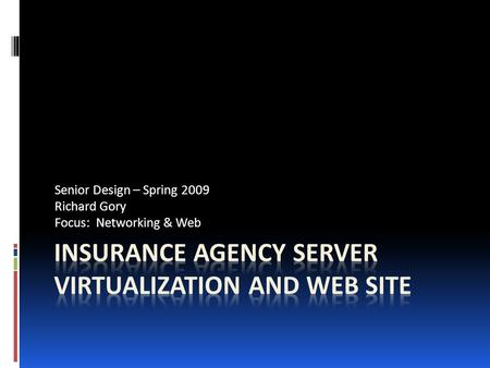 Senior Design – Spring 2009 Richard Gory Focus: Networking & Web.