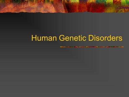 Human Genetic Disorders