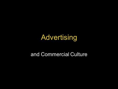 Advertising and Commercial Culture. Our increasingly sponsored lives David Foster Wallace’s Infinite Jest College football bowl games: