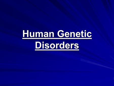 Human Genetic Disorders