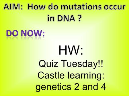 AIM: How do mutations occur in DNA ?