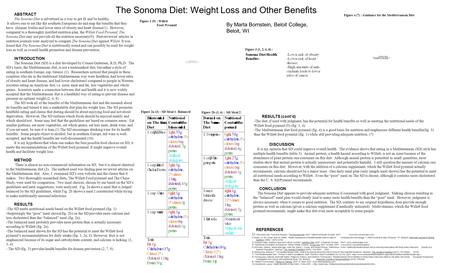 ABSTRACT The Sonoma Diet is advertised as a way to get fit and be healthy. It allows one to eat like the southern Europeans do and reap the benefits that.