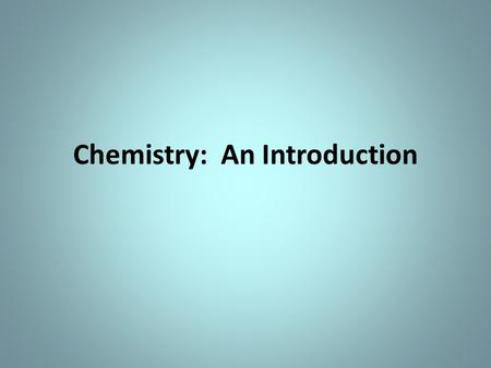 Chemistry: An Introduction