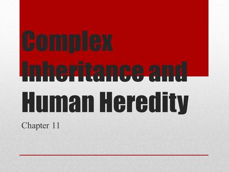 Complex Inheritance and Human Heredity