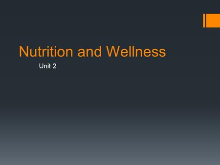 Nutrition and Wellness Unit 2. Nutrition  the act or process of nourishing or of being nourished.