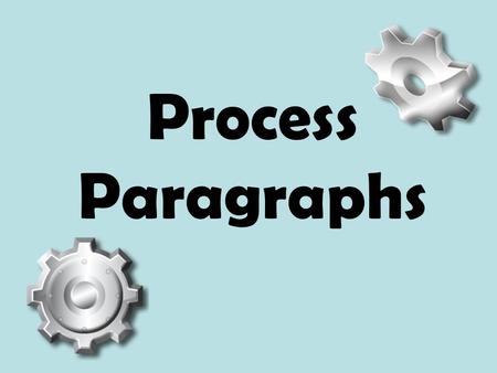 Process Paragraphs.