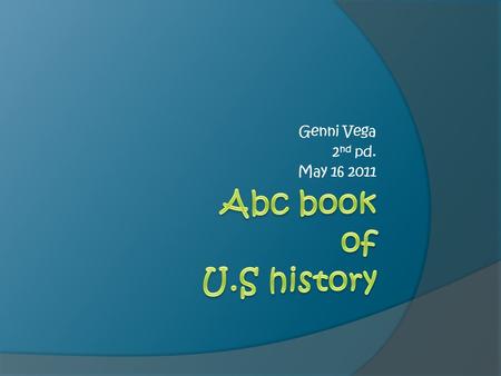 Genni Vega 2 nd pd. May 16 2011. Abstain- to not take part in some activity; such as voting. Affluence- the state of having much wealth. Ambush-a surprise.