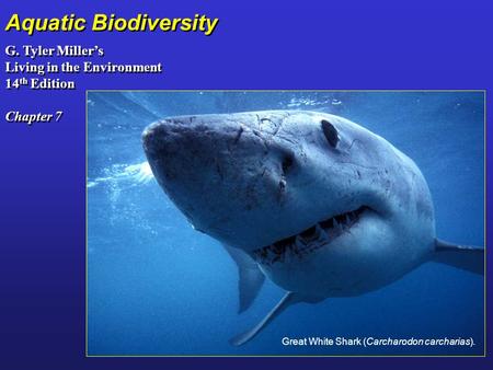 Aquatic Biodiversity G. Tyler Miller’s Living in the Environment