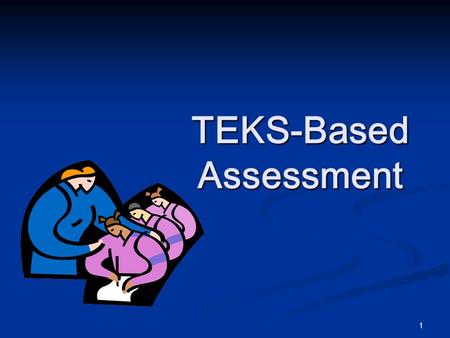 1 TEKS-Based Assessment. 2 In this next session, we will be talking about assessing the TEKS, and the types of things you may do in the classroom to measure.