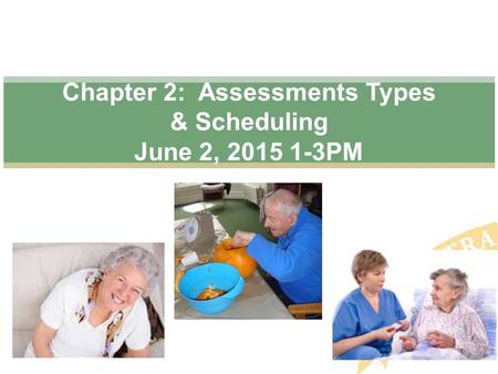 Chapter 2: Assessments Types & Scheduling June 2, PM