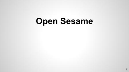 1 Open Sesame. 2 Open Sesame Team Grant Apodaca Team Leader and Bluetooth Richie Agpaoa eCompass and power design Evin Sellin USB and embedded design.