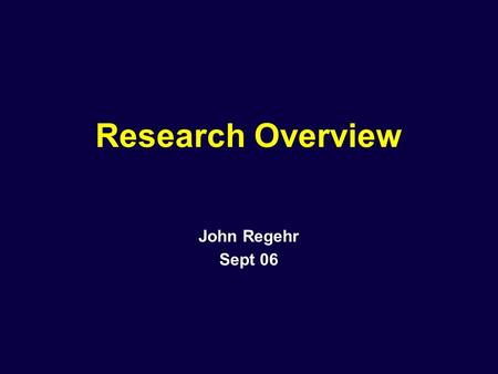 Research Overview John Regehr Sept 06. Part 1 – Embedded Systems.