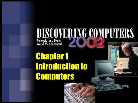 Chapter 1 Introduction to Computers