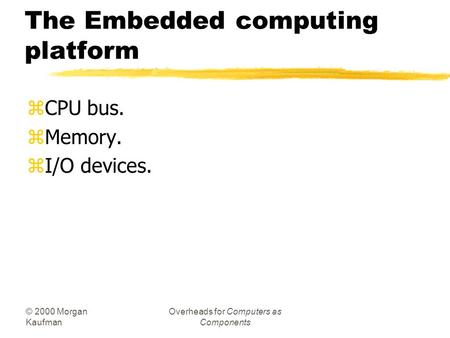 The Embedded computing platform