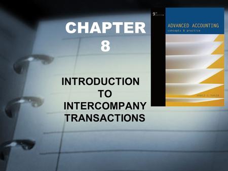 CHAPTER 8 INTRODUCTION TO INTERCOMPANY TRANSACTIONS.