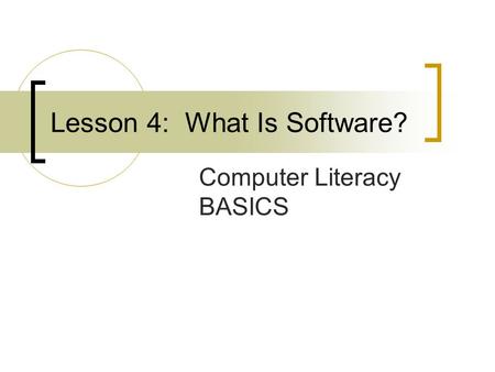 Lesson 4: What Is Software?