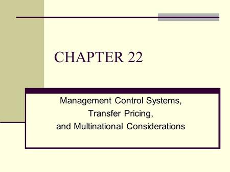 CHAPTER 22 Management Control Systems, Transfer Pricing,