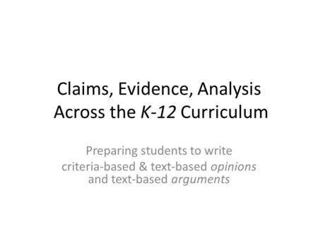 Claims, Evidence, Analysis Across the K-12 Curriculum