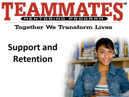 Match Maker 101 Support and Retention. Think about your best match. What are the key factors? Testimony.