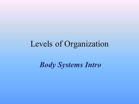 Levels of Organization