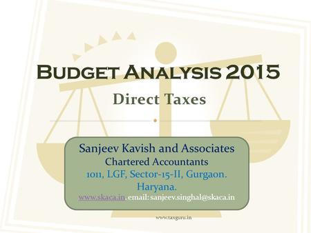 Direct Taxes Sanjeev Kavish and Associates Chartered Accountants 1011, LGF, Sector-15-II, Gurgaon. Haryana.