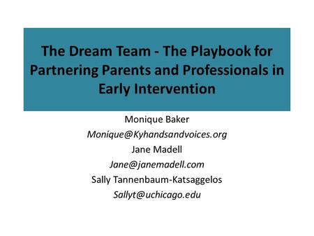 The Dream Team - The Playbook for Partnering Parents and Professionals in Early Intervention Monique Baker Jane Madell