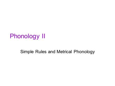 Simple Rules and Metrical Phonology