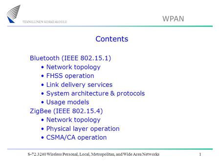 Contents Bluetooth (IEEE ) Network topology FHSS operation