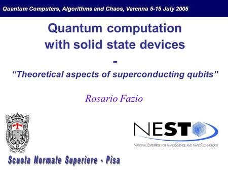 Quantum computation with solid state devices - “Theoretical aspects of superconducting qubits” Quantum Computers, Algorithms and Chaos, Varenna 5-15 July.