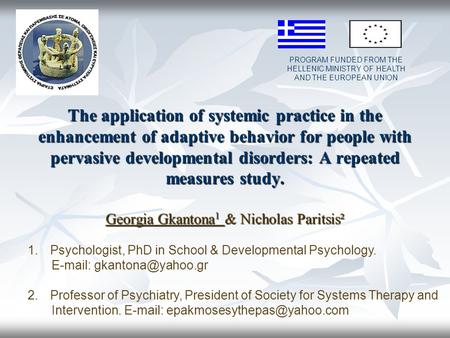 The application of systemic practice in the enhancement of adaptive behavior for people with pervasive developmental disorders: A repeated measures study.