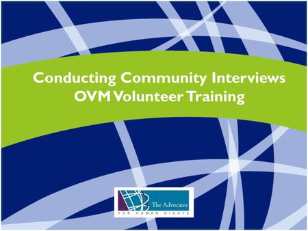 Conducting Community Interviews OVM Volunteer Training.