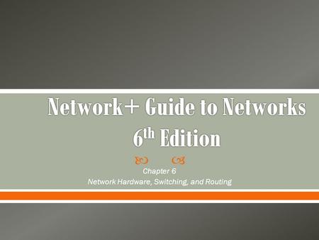 Network+ Guide to Networks 6th Edition