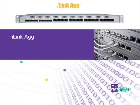 Net Optics Confidential and Proprietary 1 iLink Agg.