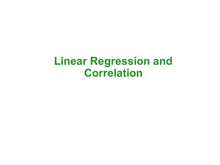 Linear Regression and Correlation