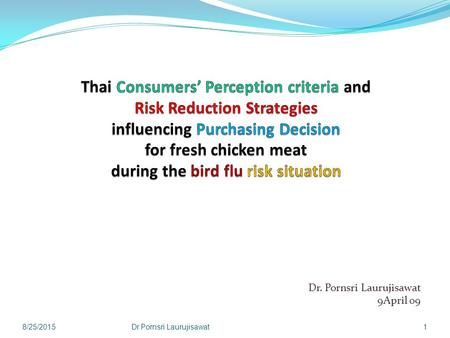 Dr. Pornsri Laurujisawat 9April 09 1Dr.Pornsri Laurujisawat8/25/2015.