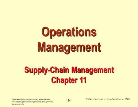 Transparency Masters to accompany Heizer/Render – Principles of Operations Management, 5e, and Operations Management, 7e © 2004 by Prentice Hall, Inc.,