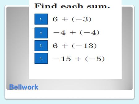 1. 2 3. 4. Bellwork.