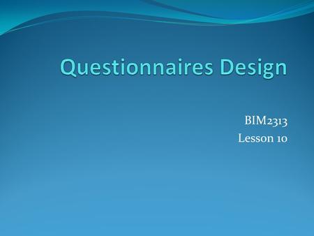 Questionnaires Design