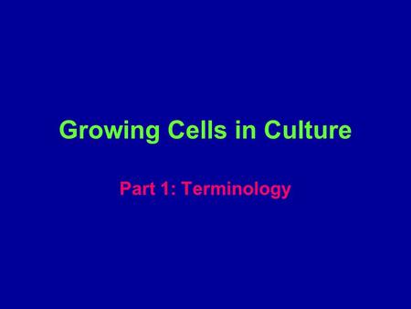 Growing Cells in Culture