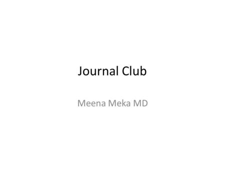 Journal Club Meena Meka MD. Topic Association of Coffee Drinking with Total and Cause-Specific Mortality.