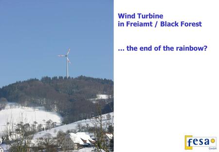 Wind Turbine in Freiamt / Black Forest … the end of the rainbow?