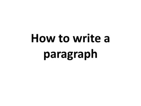 How to write a paragraph