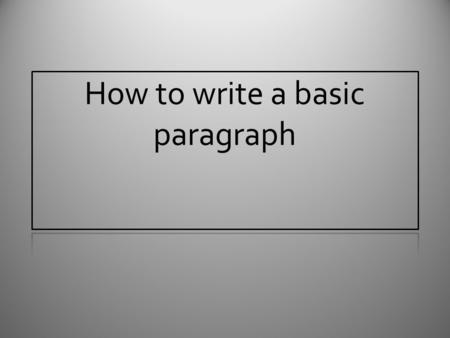 How to write a basic paragraph