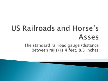 US Railroads and Horse’s Asses