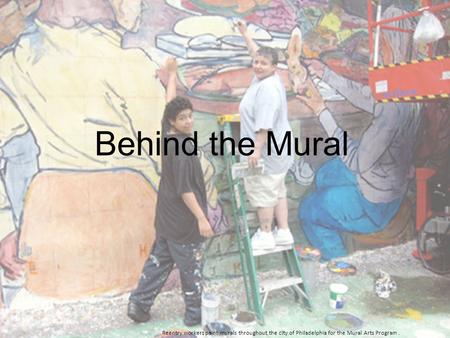 Behind the Mural Reentry workers paint murals throughout the city of Philadelphia for the Mural Arts Program .