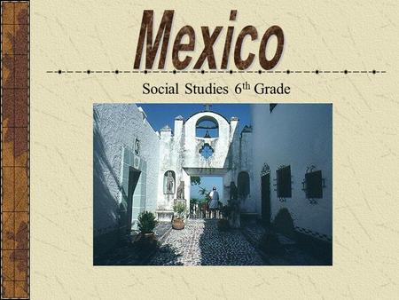 Social Studies 6 th Grade Key Terms Land bridge Service industry Subsistence farm Mestizo Adobe Peninsula.