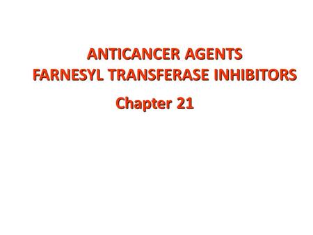 FARNESYL TRANSFERASE INHIBITORS