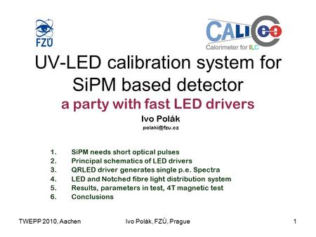 Ivo Polák  SiPM needs short optical pulses