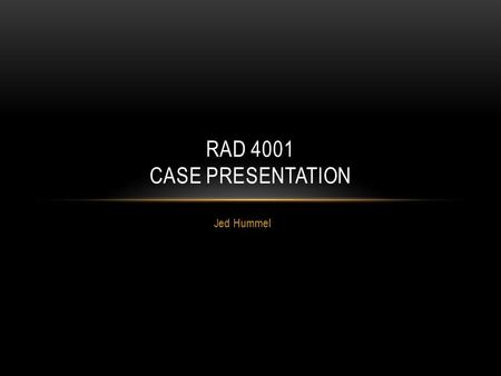 Jed Hummel RAD 4001 CASE PRESENTATION. CT HALO SIGN Ground glass attenuation surrounding a pulmonary nodule Causes of the ground glass halo can be divided.