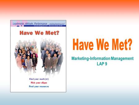 Marketing-Information Management LAP 9 Explain the importance of market identification. Objectives: Discuss ways that a market can be segmented.